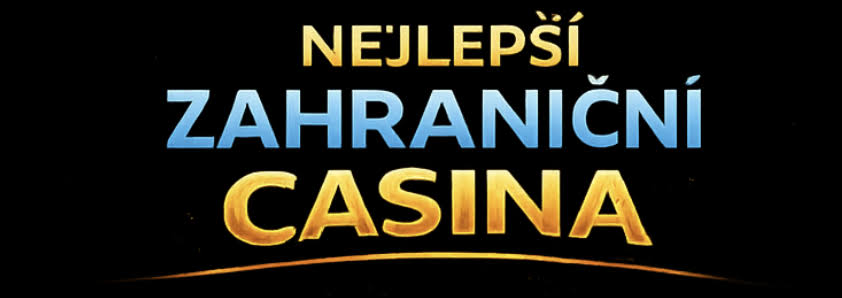 Nejlepší zahraniční online kasina pro hráče v ČR Nejlepší zahraniční online kasina pro hráče v ČR